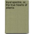 Loyal Spectre, Or, the True Hearts of Atlanta