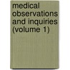 Medical Observations and Inquiries (Volume 1) by General Books