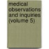 Medical Observations and Inquiries (Volume 5)
