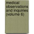 Medical Observations and Inquiries (Volume 6)
