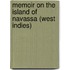 Memoir On The Island Of Navassa (West Indies)