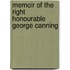 Memoir of the Right Honourable George Canning