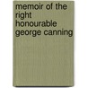 Memoir of the Right Honourable George Canning by Leman Thomas Rede