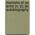 Memoirs of an Artist (V. 2); An Autobiography