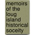 Memoirs of the Loug Island Historical Soceity
