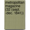 Metropolitan Magazine (32 (Sept. -Dec. 1841)) by Frederick Marryat