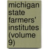 Michigan State Farmers' Institutes (Volume 9) door Michigan. Stat Agriculture