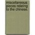 Miscellaneous Pieces Relating To The Chinese.