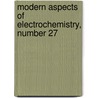 Modern Aspects of Electrochemistry, Number 27 door R.E.O. White