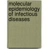 Molecular Epidemiology Of Infectious Diseases by Lee W. Riley