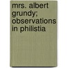 Mrs. Albert Grundy; Observations In Philistia door Harold Frederic
