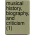 Musical History, Biography, And Criticism (1)