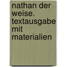 Nathan der Weise. Textausgabe mit Materialien by Gotthold Ephraim Lessing