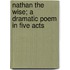 Nathan the Wise; A Dramatic Poem in Five Acts