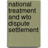 National Treatment and Wto Dispute Settlement door Gaetan Verhoosel