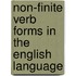 Non-Finite Verb Forms in the English Language