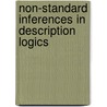 Non-Standard Inferences in Description Logics by Ralf Küsters