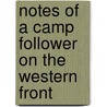 Notes Of A Camp Follower On The Western Front door Ernest William Hornung