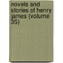 Novels and Stories of Henry James (Volume 35)