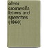 Oliver Cromwell's Letters And Speeches (1860)