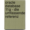 Oracle Database 11g - Die umfassende Referenz door Kevin Loney