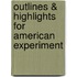 Outlines & Highlights For American Experiment