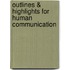 Outlines & Highlights For Human Communication