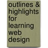 Outlines & Highlights For Learning Web Design door Cram101 Textbook Reviews
