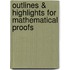 Outlines & Highlights For Mathematical Proofs
