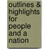 Outlines & Highlights For People And A Nation