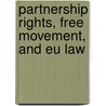 Partnership Rights, Free Movement, and Eu Law door Helen Toner