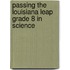 Passing The Louisiana Leap Grade 8 In Science