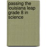 Passing The Louisiana Leap Grade 8 In Science door Marc Kaufman