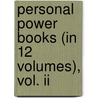 Personal Power Books (In 12 Volumes), Vol. Ii by William Walker Atkinson