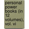 Personal Power Books (In 12 Volumes), Vol. Vi door William Walker Atkinson