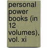 Personal Power Books (In 12 Volumes), Vol. Xi by William Walker Atkinson