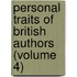 Personal Traits Of British Authors (Volume 4)