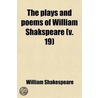Plays And Poems Of William Shakspeare (V. 19) by Shakespeare William Shakespeare