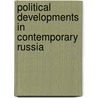 Political Developments In Contemporary Russia door Ian Jeffries