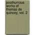 Posthumous Works of Thomas de Quincey, Vol. 2