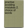 Practise Avoiding Mistakes 2. Choice of Words door Hans Brinkmann