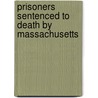 Prisoners Sentenced to Death by Massachusetts door Not Available
