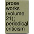 Prose Works (Volume 21); Periodical Criticism