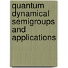 Quantum Dynamical Semigroups And Applications door Robert Alicki