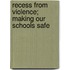 Recess from Violence; Making Our Schools Safe
