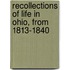 Recollections Of Life In Ohio, From 1813-1840