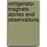 Refrigerator Magnets Stories And Observations door Pat Worden