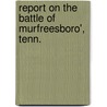 Report on the Battle of Murfreesboro', Tenn. door William Starke Rosecrans