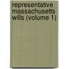 Representative Massachusetts Wills (Volume 1) by Robert Gardner McClung