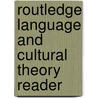 Routledge Language and Cultural Theory Reader by Unknown